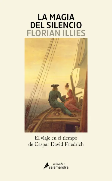 Florian Illies: LA MAGIA DEL SILENCIO (Penguin Random House Grupo Editorial, 2024) 