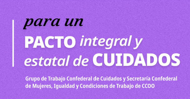 Interesante iniciativa del sindicato CCOO sobre el modelo de cuidados en España. 